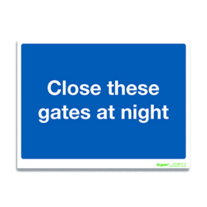 Blue Close These Gates At Night - 1mm Rigid PVC (300x200)