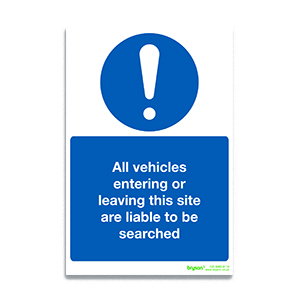 All Vehicles Entering Or Leaving This Site Are Liable To Be Searched - 1mm Foamex (200x300)