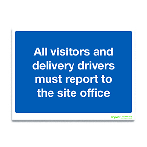 Blue All Visitors And Delivery Drivers Must Report To The Site Office - 1mm Foamex (300x200)