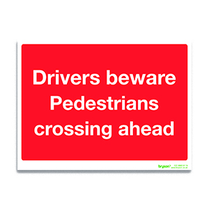 Red Drivers Beware Pedestrians Crossing Ahead - 1mm Foamex (300x200)