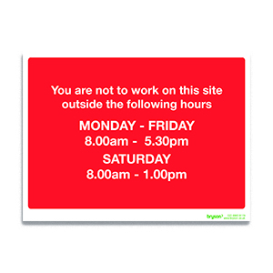 Red You Are Not To Work On This Site Outside The Following Hours... - 1mm Foamex (300x200)