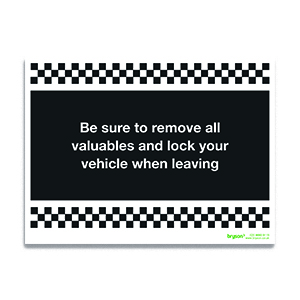 Be Sure To Remove All Valuables And Lock Your Vehicle When Leaving - 1mm Rigid PVC (200x300)