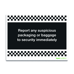 Report Any Suspicious Packaging Or Baggage To Security Immediately - 1mm Rigid PVC (200x300)