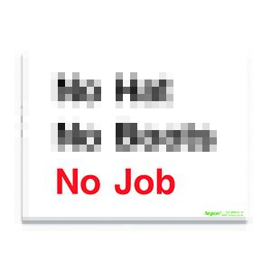No Hat No Boots No Job - 1mm Rigid PVC (200x300)