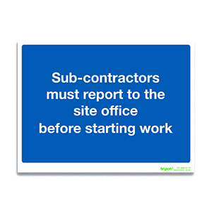 Blue Sub-Contractors Must Report To The Site Office Before Starting Work - 1mm Rigid PVC (300x200)