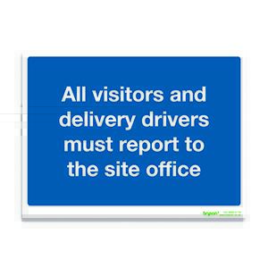 Blue All Visitors And Delivery Drivers Must Report To The Site Office - 1mm Rigid PVC (300x200)