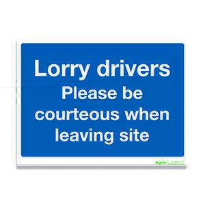 Blue Lorry Drivers Please Be Courteous When Leaving Site - 1mm Rigid PVC (300x200)