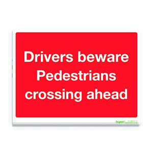 Red Drivers Beware Pedestrians Crossing Ahead - 1mm Rigid PVC (300x200)