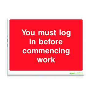 You Must Log In Before Commencing Work - 1mm Rigid PVC (300x200)